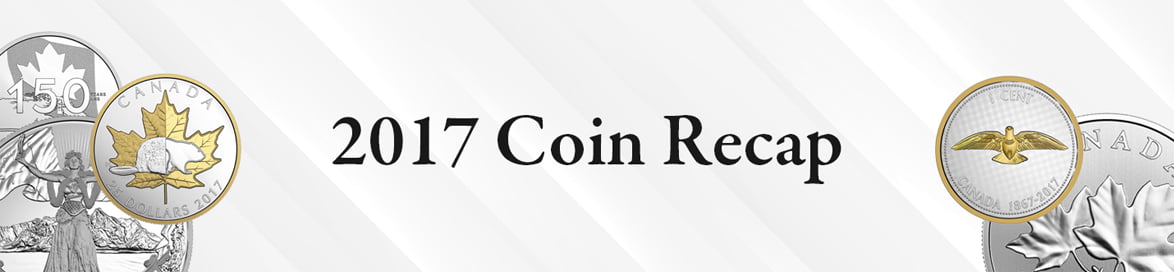 2017 Royal Canadian Coin Recap